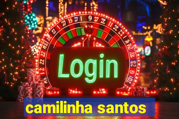 camilinha santos